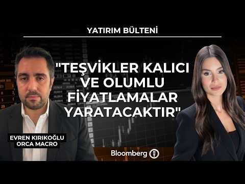 Yatırım Bülteni - "Teşvikler Kalıcı ve Olumlu Fiyatlamalar Yaratacaktır" | 27 Nisan 2026
