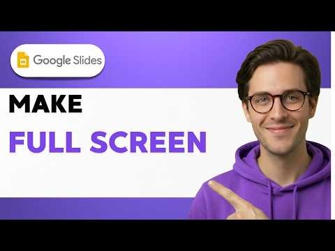 How to Make Google Slides Full Screen [2026 Full Guide]