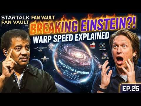 [Ep 25] ✨ Startalk Live: Neil DeGrasse Tyson Explains Faster Than Light Travel and Warp Bubbles 🚀