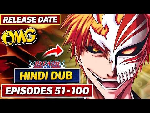 Bleach Hindi Dub Episodes 51 To 100 Release Date Review | Latest Updates | Factolish