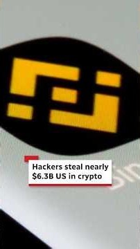 Hackers steal nearly $6.3B US in crypto