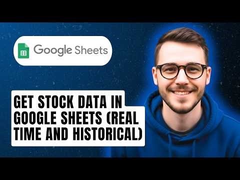How To Get Stock Data In Google Sheets (Real time And Historical) [2026 Guide]