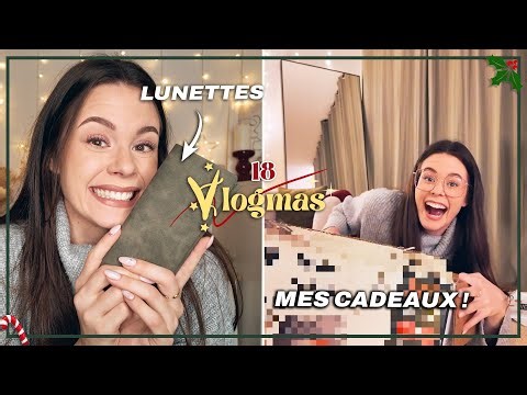 VLOGMAS 18 • Nouvelles lunettes et mes cadeaux de Noël 😍