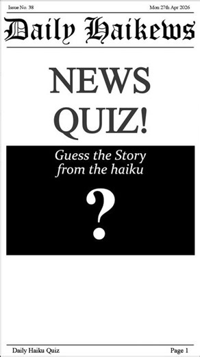 Daily News Quiz #haiku #quiz #news #headlines #poetry #dailyhaiku #journalism