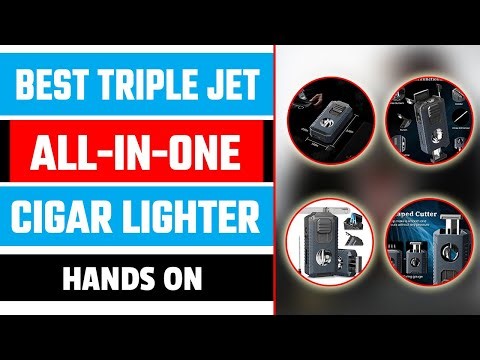 Best All-in-One Cigar Lighter | Triple Jet Torch Lighter Review