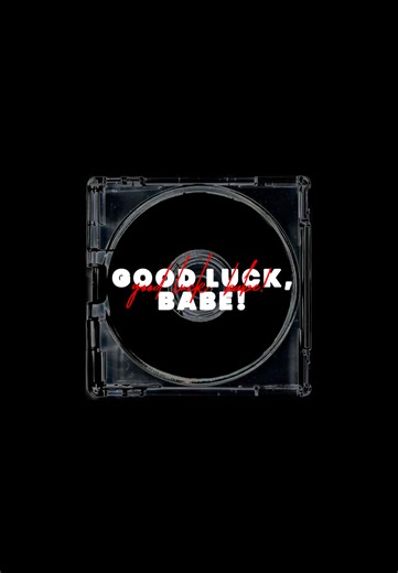 Good Luck Babe song lyrics