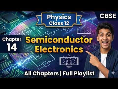 Semiconductor Electronics Materials Devices and Simple Circuits Ch 14 One Shot CBSE Class 12