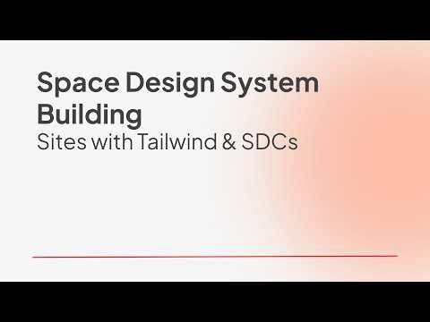 Space Design System Building | Scalable Drupal Sites with Tailwind & SDCs