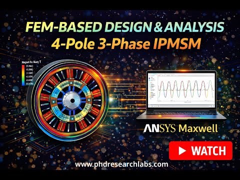 FEM-Based Design & Analysis of 4-Pole 3-Phase IPMSM | ANSYS Maxwell
