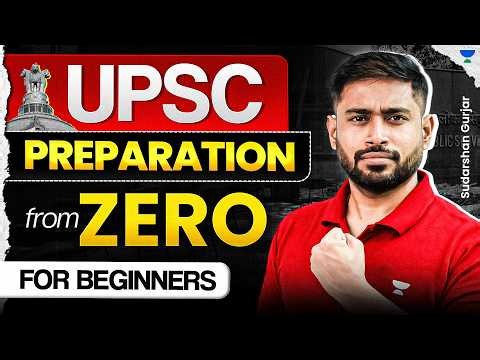UPSC Preparation From ZERO | Complete UPSC Beginners Guide by Sudarshan Gurjar