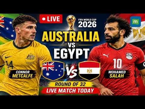 🔴 Australia vs Egypt LIVE: FIFA World Cup 2026 Round of 32 | Mohamed Salah vs Connor Metcalfe | N18G