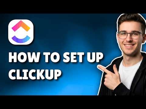 HOW TO SET UP CLICKUP (STEP-BY-STEP GUIDE 2026)