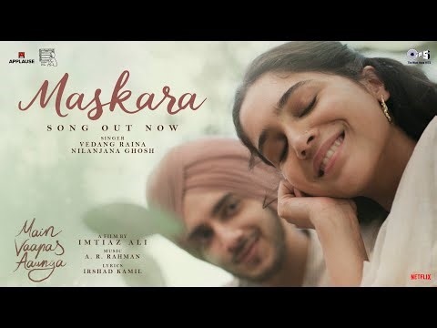 Maskara | Main Vaapas Aaunga |@ARRahman| Imtiaz Ali, Irshad Kamil, Vedang Raina, Nilanjana, Sharvari