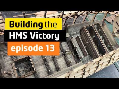 HMS Victory - Open Hull Model Ship- Episode 13