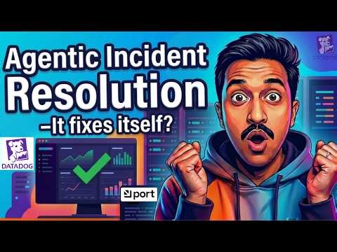 Build an Agentic Incident Resolution System with Port & Datadog!