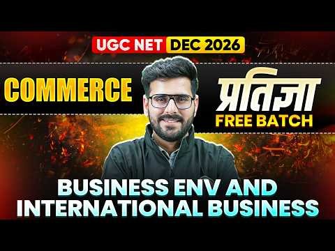 UGC NET Commerce Paper 2 | Business Env & International Business | UGC NET December 2026 Preparation