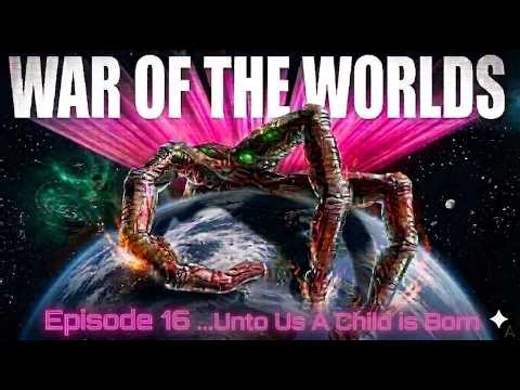War of the Worlds | Episode 16: Unto Us a Child Is Born 🤰🛸🍼
