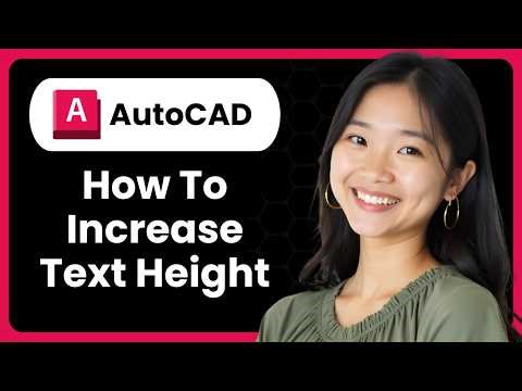 AutoCAD: How To Increase Text Height