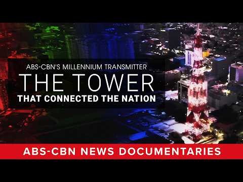 The ABS-CBN tower that connected the nation (Full Documentary) | ABS-CBN News