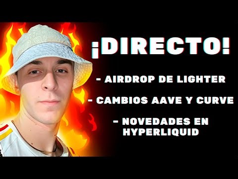 ¡EN DIRECTO - PARTE 2! 🎥 Airdrop de Lighter, Cambios AAVE y Curve, Novedades en Hyperliquid...
