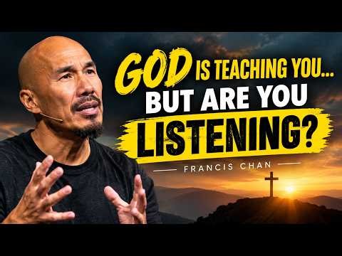 What If You're Missing What God Is Trying to Teach You? | Francis Chan