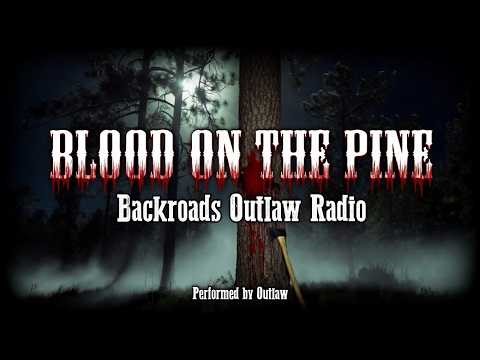 Blood on the Pine - A Backroads Outlaw Radio Original (Lyric Video) PLEASE READ THE DESCRIPTION!
