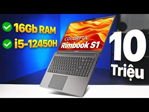 Laptop 16GB RAM rẻ nhất Việt Nam: Colorful Rimbook L1 Chưa Tới 10 triệu, Màn 15.6”, Quá Khủng Khiếp