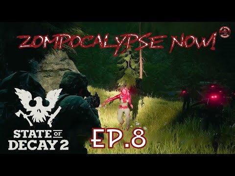 State Of Decay 2 - Zompocalypse Now! Ep.8 (The Dumb, The Dangerous, and The Dead)