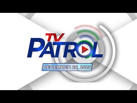 TV Patrol Livestream | December 26, 2025 Full Episode Replay