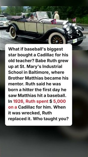 Babe Ruth Bought His Teacher a $5,000 Cadillac
