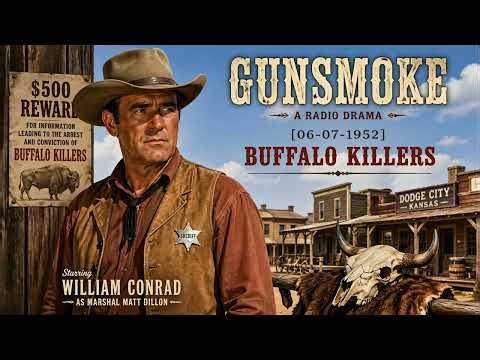 Gunsmoke (1952) – Buffalo Killers | Classic Western Old Time Radio