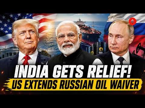 India Gets Breathing Space After US Russian Oil Waiver Extension