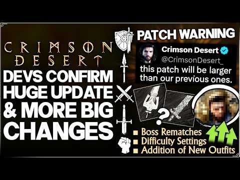Crimson Desert - New BIGGEST Update Yet, Dev W, Huge Changes Coming Confirmed & More - Guide & News!
