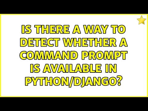 Is there a way to detect whether a command prompt is available in python/django?