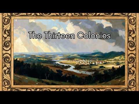 The Thirteen Colonies Explained: How 13 Settlements Became the United States
