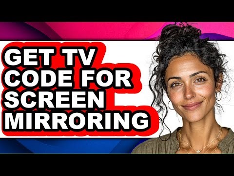 How to Get Tv Code for Screen Mirroring (updated)