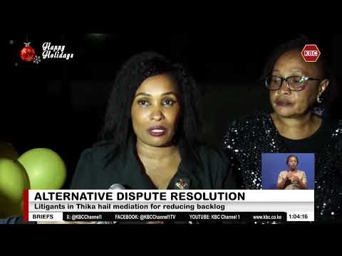 Litigants in Thika hail mediation for reducing backlog