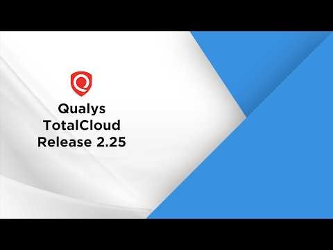 Qualys TotalCloud Release Summary 2.25