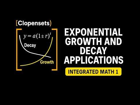 Exponential Growth and Decay Applications | Integrated Math 1 (2026 Update)