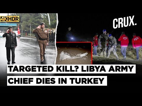 Plot To Topple Libya’s Dbeibah? Army Chief Dies In Ankara Jet Crash Days After Turkey Met Rival |4K