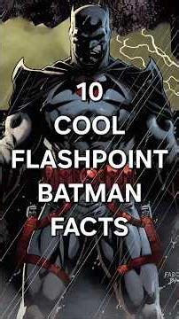 10 COOL FACTS ABOUT FLASHPOINT BATMAN. YOU DIDN'T KNOW! #dc