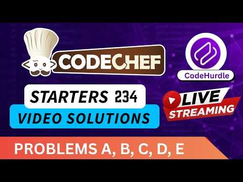 CodeChef Starters 234 | Div 2 Video Solutions - A to E | By Anuj | CodeHurdle