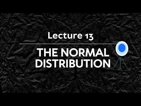 LEC 13 The Normal Distribution
