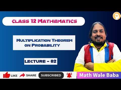 Multiplication Theorem on Probability | Lecture 02 | Class 12 | Mathematics |