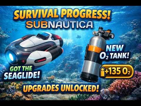 Subnautica Survival Progress! Getting the Seaglide & High Capacity O₂ Tank