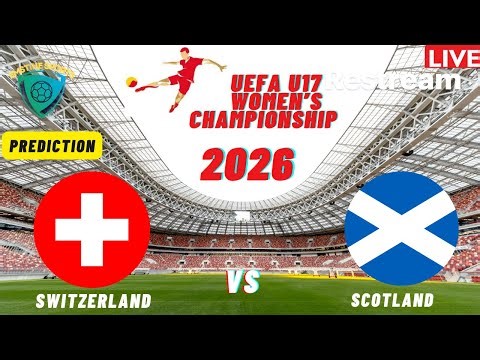 🔴Switzerland vs Scotland LiveScore I UEFA U17 Women's Championship 2026 Commentary Update Today
