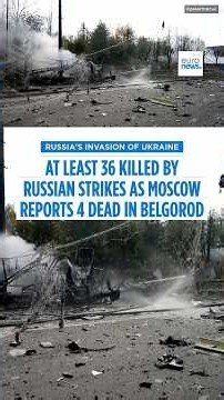 35 killed in strikes on Ukraine's Donetsk region as Russia reports four dead across Belgorod