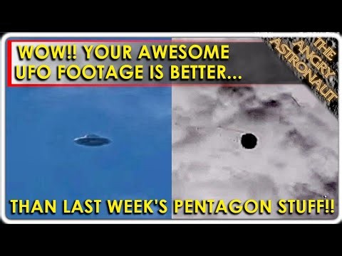 WOW! You sent me UFO footage I've never seen! And it's better than the Pentagon drop!