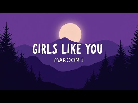 Maroon 5 – Girls Like You (Lyrics) | Adam Levine & Cardi B in a Modern Pop Classic