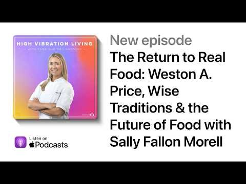 The Return to Real Food: Weston A. Price, Wise Traditions & the Future of Food w Sally Fallon Morell